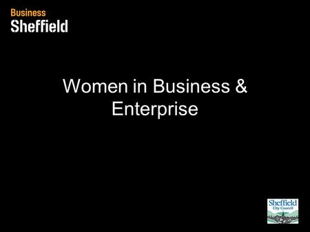 Women in Business & Enterprise. In 2013, there were 4.9 million businesses in the UK. Over 99% of businesses are Small or Medium Sized businesses – employing.