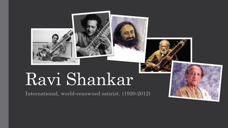 Ravi Shankar International, world-renowned satirist. (1920-2012)