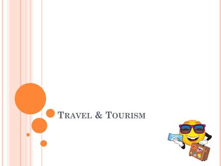 T RAVEL & T OURISM. T OURISM D EFINITIONS Tourist: people traveling to and staying in places outside their usual environment for not more than one consecutive.