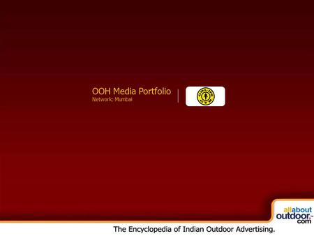 OOH Media Portfolio Network: Kolkata OOH Media Portfolio Network: Mumbai.