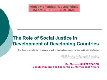The Role of Social Justice in Development of Developing Countries The China + India Factor: Implications for Developing Countries in the Asia and the Pacific.