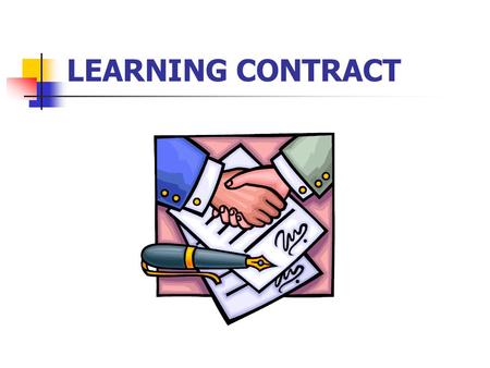LEARNING CONTRACT. A) Student curriculum: Studies Personal interest in physical therapy/ area of practice Activities/ sports/ hobbies Rumours regarding.