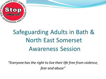 Safeguarding Adults in Bath & North East Somerset Awareness Session