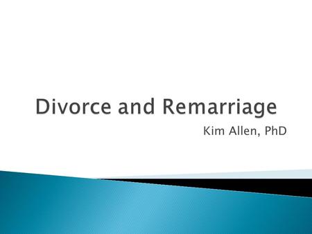 Kim Allen, PhD.  Poor communication  Financial problems  A lack of commitment to the marriage  A dramatic change in priorities  Infidelity.