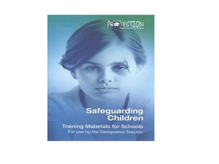 Aim and Learning Objectives The aim of this training session is to raise awareness of child protection and safeguarding in your school. By the end of.