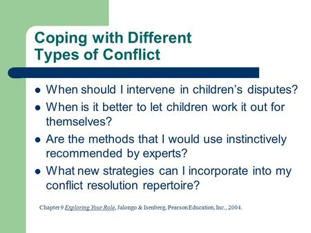 Coping with Different Types of Conflict When should I intervene in children’s disputes? When is it better to let children work it out for themselves? Are.