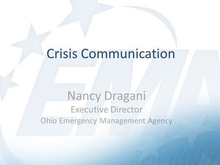 Nancy Dragani Executive Director Ohio Emergency Management Agency Crisis Communication.