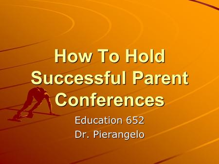 How To Hold Successful Parent Conferences Education 652 Dr. Pierangelo.