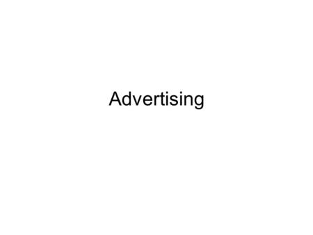 Advertising. Role of advertising to increase the sales of a product or usage rates of a service to improve corporate image to change attitudes and behaviour.
