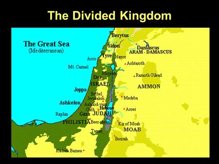 The Divided Kingdom. Ahab or a representative Watch those family connections!