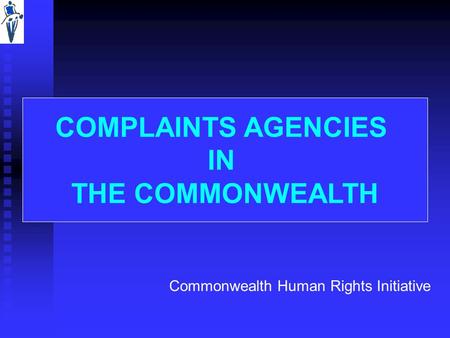 COMPLAINTS AGENCIES IN THE COMMONWEALTH Commonwealth Human Rights Initiative.