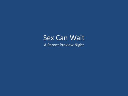 Sex Can Wait A Parent Preview Night. Challenges Presented By Adolescent Sexual Behavior Teen Births. The U.S. leads the western word in births to teens.