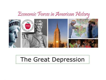 Economic Forces in American History The Great Depression.