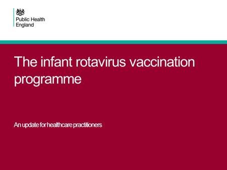 The infant rotavirus vaccination programme An update for healthcare practitioners.