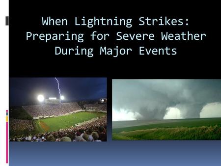 When Lightning Strikes: Preparing for Severe Weather During Major Events.