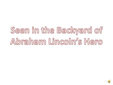 1 Abraham Lincoln is admired by many. (Lincoln Memorial at Louisville Waterfront Park) 2.