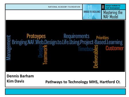 Dennis Barham Kim Davis Pathways to Technology MHS, Hartford Ct.