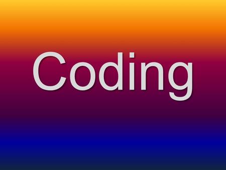 Coding. Steps to Success 1.Create a PLAN including a detailed statement of requirements (SORs) 2.Write algorithms based on the SORs 3.Write pseudocode.