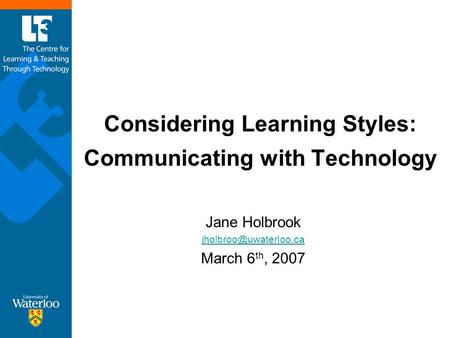 Considering Learning Styles: Communicating with Technology