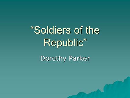 “Soldiers of the Republic”