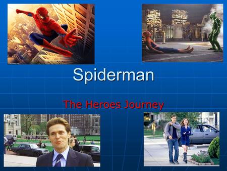 Spiderman The Heroes Journey.