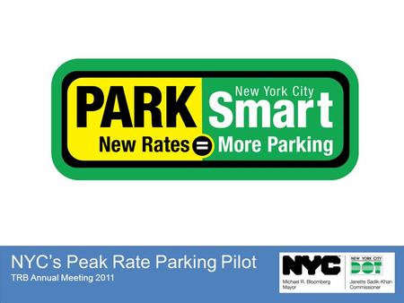 NYC’s Peak Rate Parking Pilot TRB Annual Meeting 2011.
