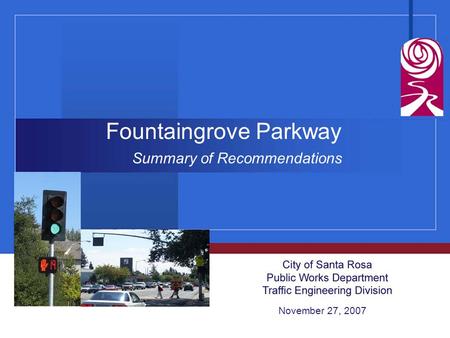 Fountaingrove Parkway Summary of Recommendations November 27, 2007.