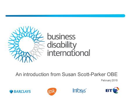 An introduction from Susan Scott-Parker OBE February 2015.