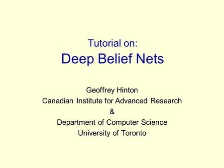Tutorial on: Deep Belief Nets