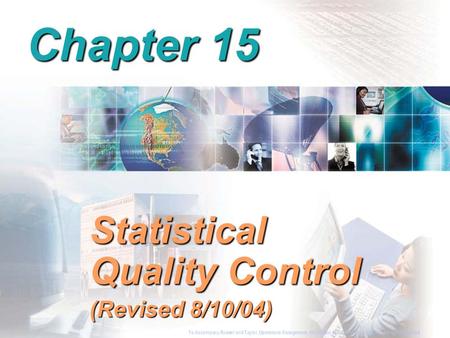 To Accompany Russell and Taylor, Operations Management, 4th Edition,  2003 Prentice-Hall, Inc. All rights reserved. Chapter 15 Statistical Quality Control.