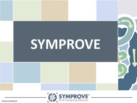 SYMPROVE. The probiotic market is worth $32 billion globally 60% of UK/Irish households regularly purchase them A wide variety of probiotics on the market.