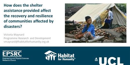 How does the shelter assistance provided affect the recovery and resilience of communities affected by disasters? Victoria Maynard Programme Research and.