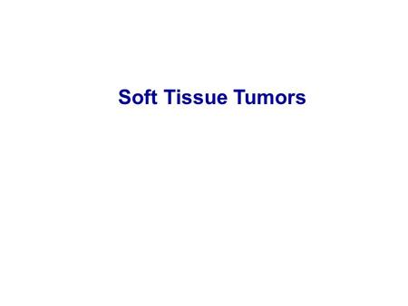 Soft Tissue Tumors.