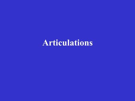 Articulations. No Movement Articulations No Movement – Fibrous.