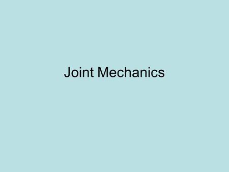 Joint Mechanics. Today’s Agenda What is a Joint? Different Types of Joints Range of Movement in Joints Structure and Function of Joints Characteristics.