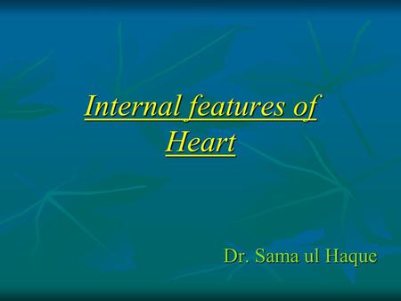 Internal features of Heart