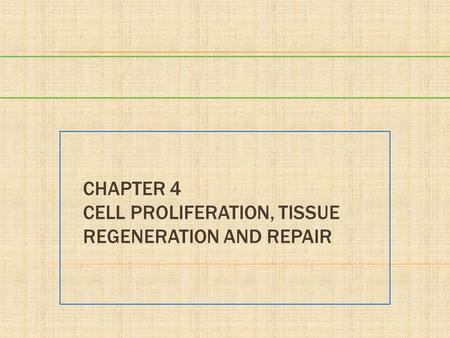 Chapter 4 Cell Proliferation, Tissue Regeneration and Repair