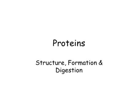 Proteins Structure, Formation & Digestion. Proteins are large, important and complex molecules (polymers) found in our bodies They are involved in most.