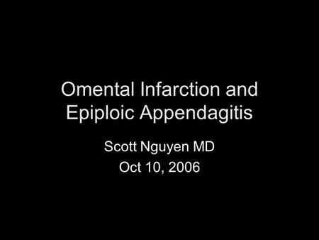 Omental Infarction and Epiploic Appendagitis