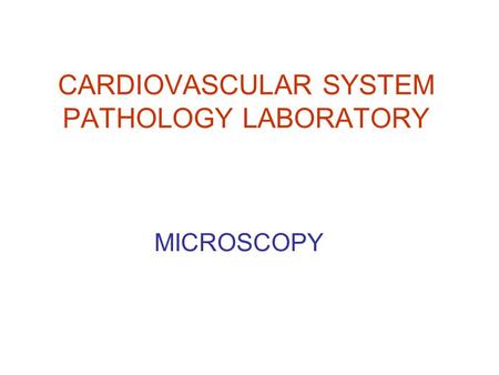 CARDIOVASCULAR SYSTEM PATHOLOGY LABORATORY MICROSCOPY.
