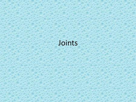 Joints. Classification of Joints Structural Classification – Presence or absence of a space (synovial cavity)/ – Type of Connective Tisssue/ Functional.