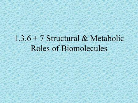 Structural & Metabolic Roles of Biomolecules
