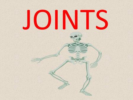 JOINTS. What is a Joint? Write a definition to explain what a joint is and give an example of a joint The point of connection between two bones or elements.