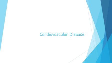 Cardiovascular Disease. Learning outcomes Atherosclerosis is the accumulation of fatty material (consisting mainly of cholesterol), fibrous material and.
