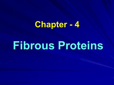 Chapter - 4 Fibrous Proteins