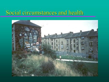 Social circumstances and health. Deprivation in 1981.