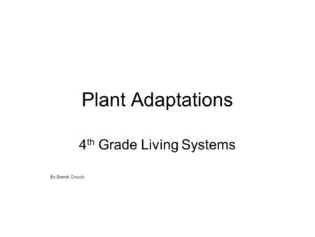 4th Grade Living Systems By Brandi Crouch