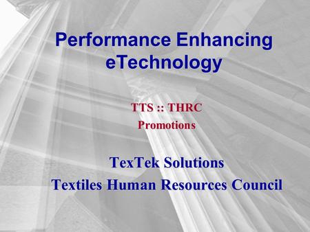 Promotions1 Performance Enhancing eTechnology TTS :: THRC Promotions TexTek Solutions Textiles Human Resources Council.