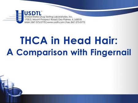 THCA in Head Hair: A Comparison with Fingernail. Conflict of Interest  Employees of USDTL Privately held company Commercial laboratory Sells hair testing.