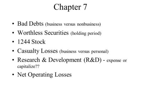 Chapter 7 Bad Debts (business versus nonbusiness)